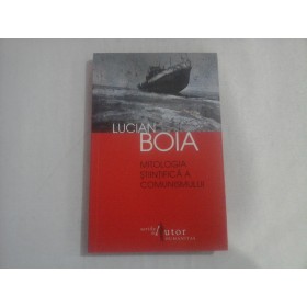 MITOLOGIA STIINTIFICA A COMUNISMULUI - LUCIAN BOIA